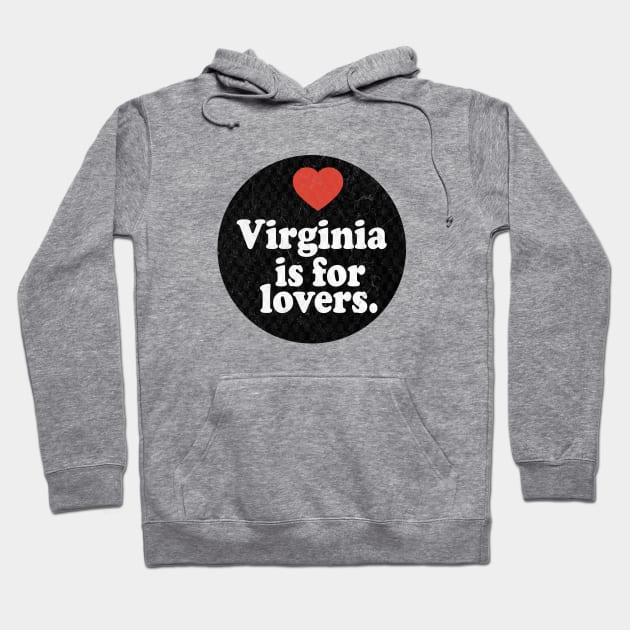 Virginia Is For Lovers Hoodie by tonyspencer